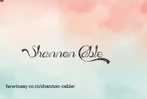Shannon Cable