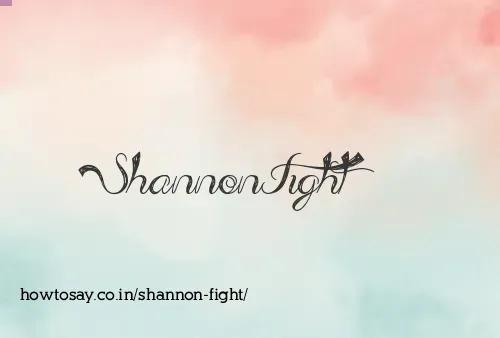 Shannon Fight