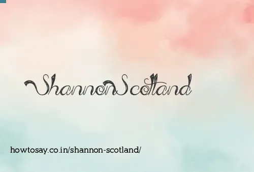 Shannon Scotland