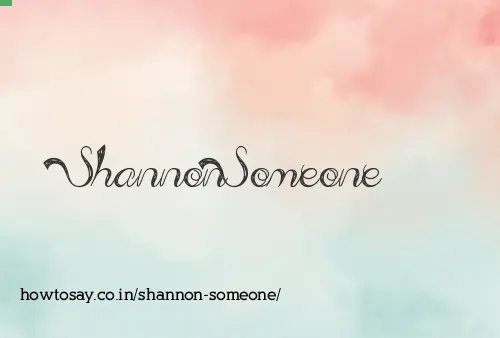 Shannon Someone