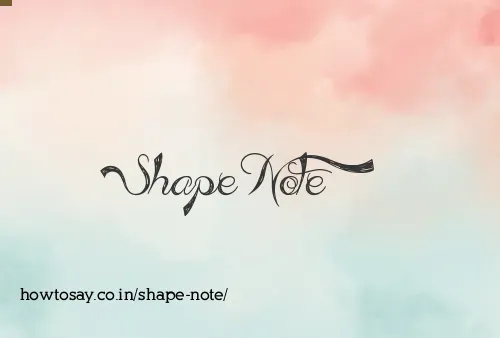 Shape Note