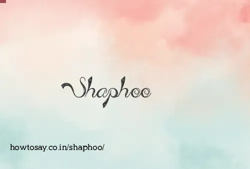 Shaphoo