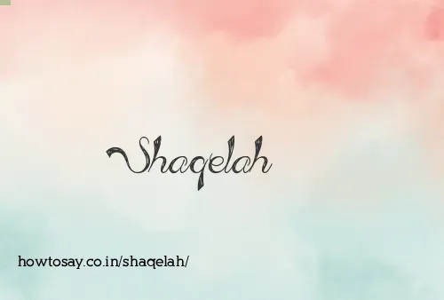 Shaqelah