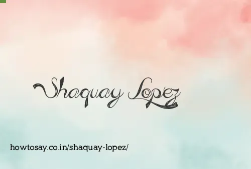 Shaquay Lopez
