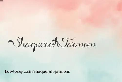 Shaquerah Jarmom
