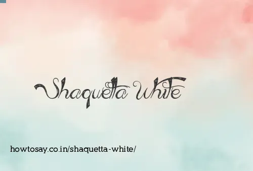 Shaquetta White