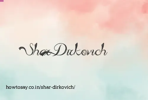 Shar Dirkovich