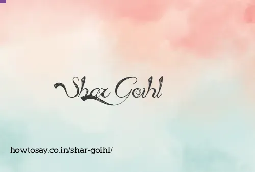 Shar Goihl