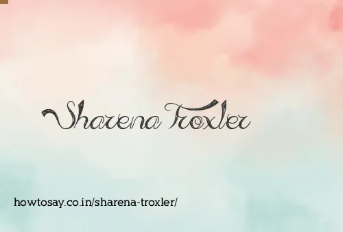 Sharena Troxler
