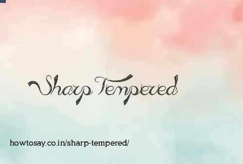 Sharp Tempered
