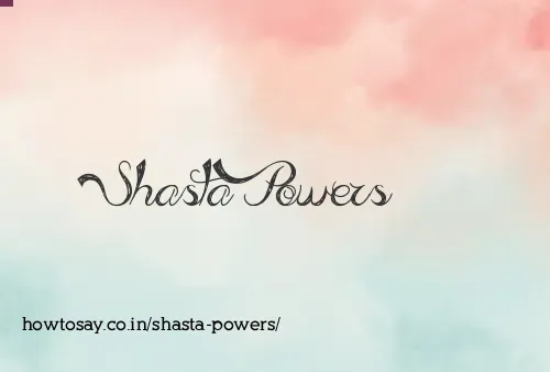 Shasta Powers