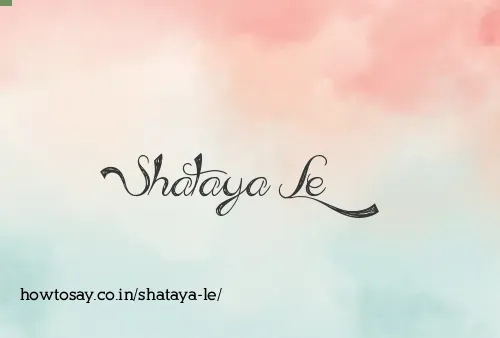 Shataya Le