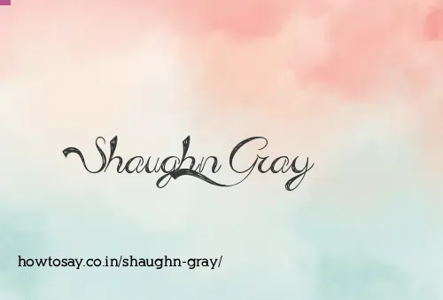 Shaughn Gray