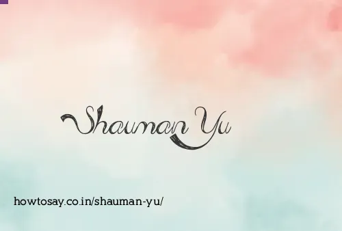 Shauman Yu