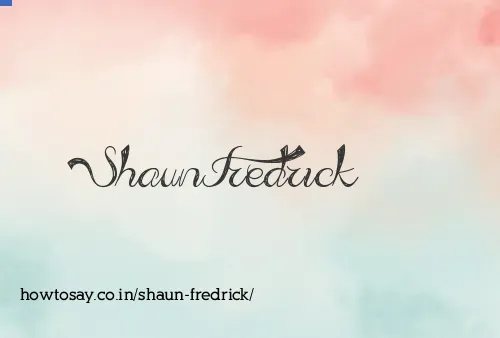 Shaun Fredrick