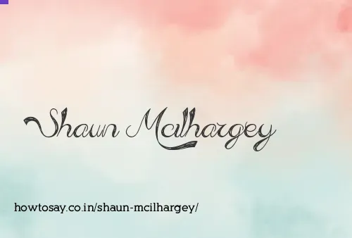 Shaun Mcilhargey