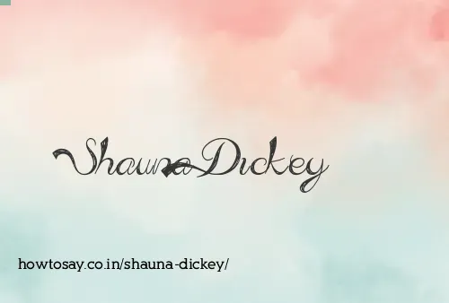 Shauna Dickey