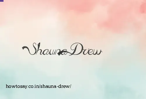 Shauna Drew
