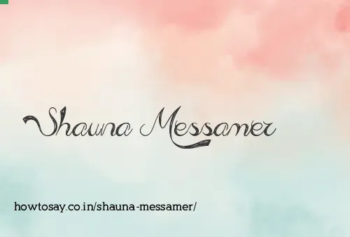 Shauna Messamer