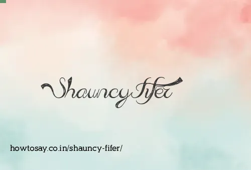 Shauncy Fifer