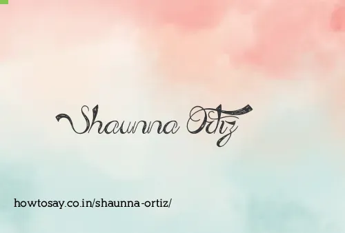Shaunna Ortiz