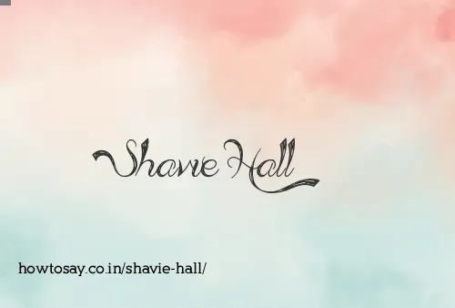Shavie Hall