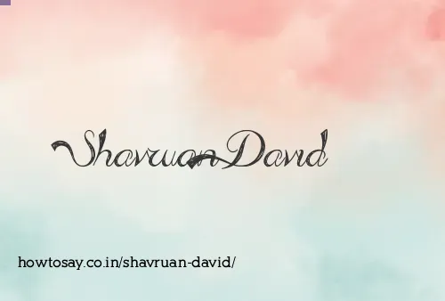 Shavruan David