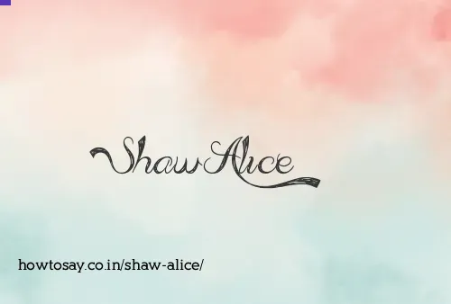 Shaw Alice