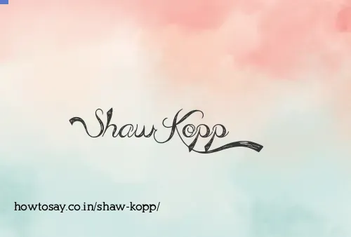 Shaw Kopp