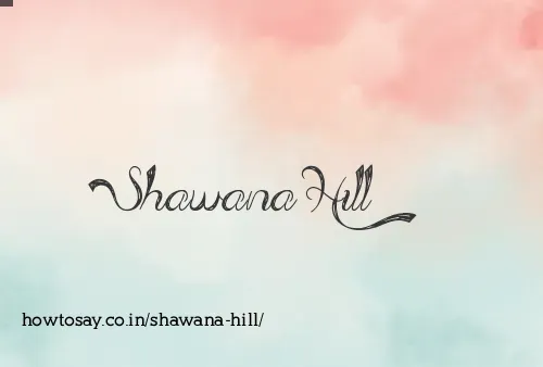 Shawana Hill