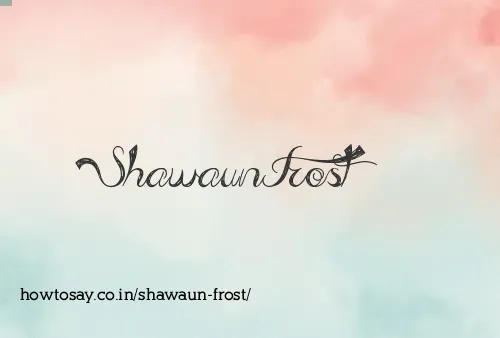 Shawaun Frost
