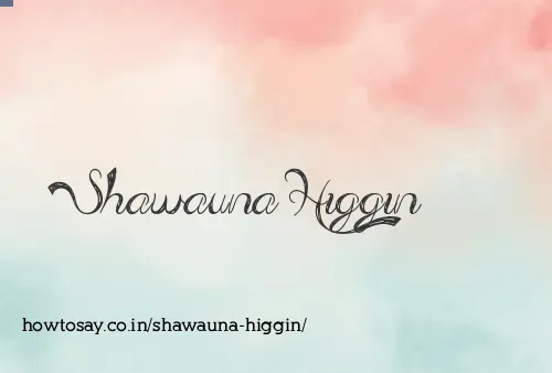 Shawauna Higgin