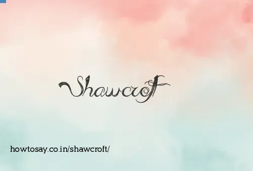 Shawcroft