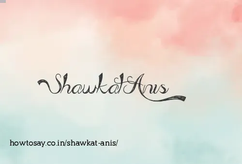 Shawkat Anis