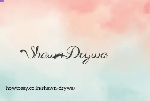 Shawn Drywa