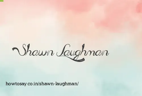 Shawn Laughman