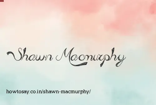 Shawn Macmurphy