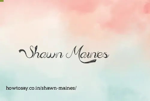 Shawn Maines