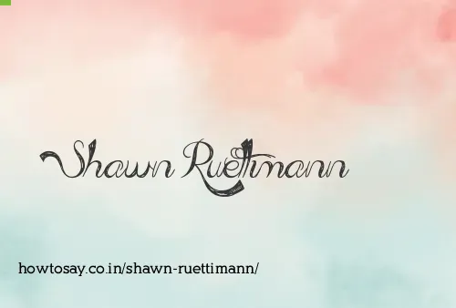 Shawn Ruettimann