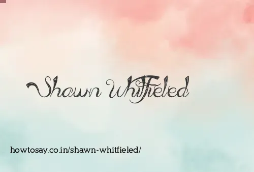 Shawn Whitfieled