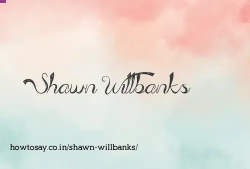 Shawn Willbanks