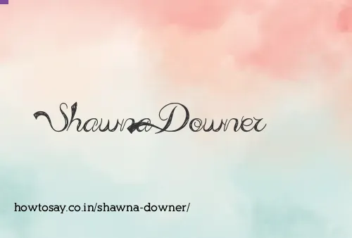 Shawna Downer