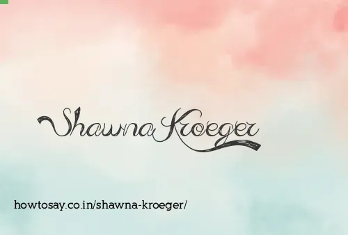 Shawna Kroeger