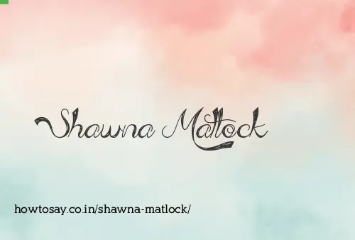 Shawna Matlock