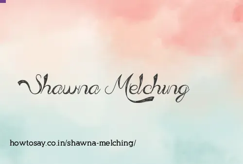 Shawna Melching