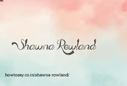 Shawna Rowland