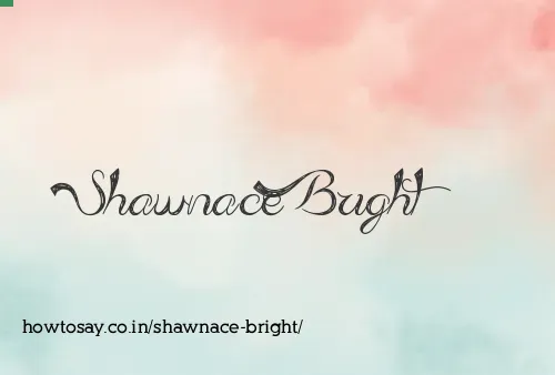 Shawnace Bright