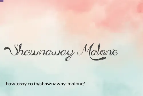 Shawnaway Malone