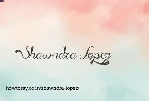 Shawndra Lopez