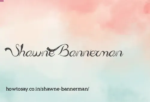Shawne Bannerman